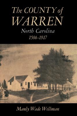 Libro The County Of Warren, North Carolina, 1586-1917 - W...