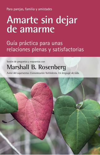 Amarte Sin Dejar De Amarme - Rosenberg, Marshall B.  - *