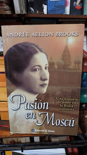 Andree Aelion Brooks - Pasion En Moscu