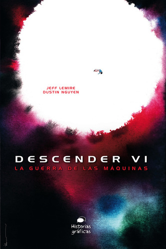 Descender, De Jeff Lemire., Vol. 6. Editorial Historias Gráficas, Tapa Blanda En Español, 2021