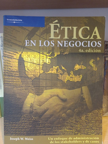 Ética En Los Negocios - Joseph Weiss - Ed Thomson 