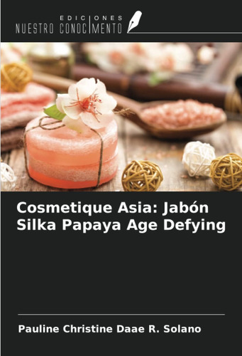 Libro: Cosmetique Asia: Jabón Silka Papaya Age Defying (span