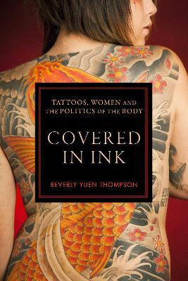 Libro Covered In Ink : Tattoos, Women And The Politics Of...