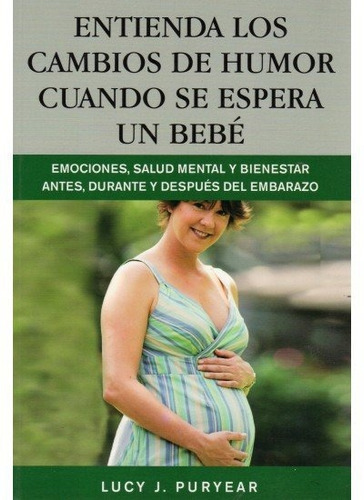 Entienda Los Cambios De Humor Cuando Se Espera Un Bebe - ...