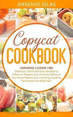 Libro Copycat Cookbook : Japanese Cuisine +100 Delicious,...