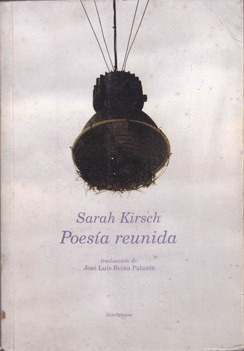 Poesía Reunida / Sarah Kirsch