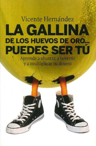 Libro La Gallina De Los Huevos De Oro Puedes Ser Tú De Vicen