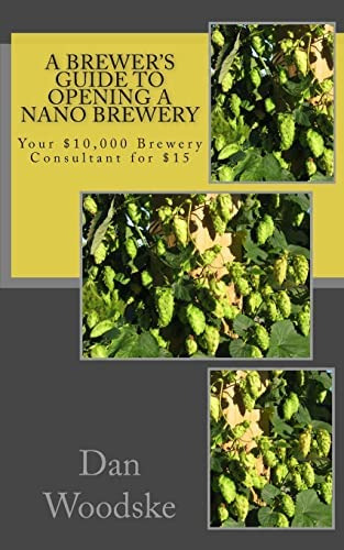 A Brewerøs Guide To Opening A Nano Brewery: Your ,000 Brewery Consultant For , Vol. 1, De Woodske, Dan. Editorial Createspace Independent Publishing Platform, Tapa Blanda En Inglés