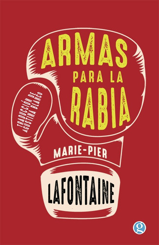 Armas Para La Rabia, De Marie - Pier Lafontaine. Editorial Ediciones Godot, Tapa Blanda En Español