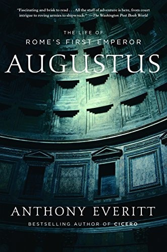 Book : Augustus The Life Of Romes First Emperor - Everitt,.