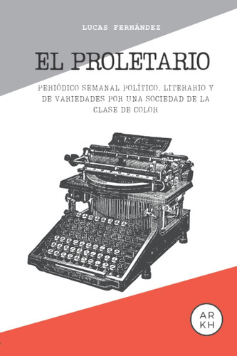 Libro: El Proletario: Periódico Semanal Político, Literario