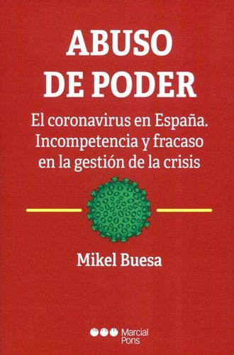 Libro Abuso De Poder. El Coronavirus En España. Incompetenc