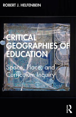 Libro Critical Geographies Of Education: Space, Place, An...