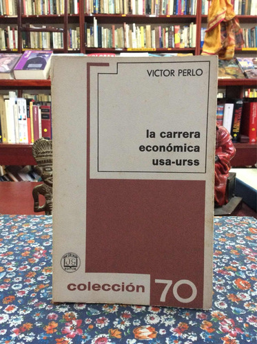La Carrera Económica Usa Urss Por Victor Perlo Colección 70