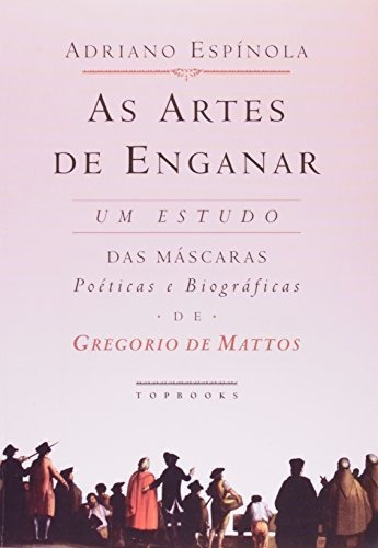 Libro Artes De Enganar As Um Estudo Das Máscaras Poéticas E