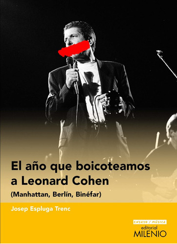 Libro El Aão Que Boicoteamos A Leonard Cohen - Espluga T...