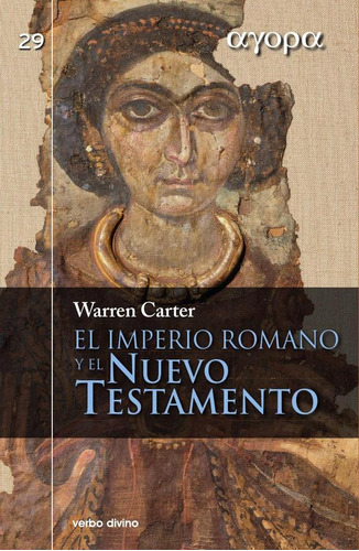 El Imperio Romano Y El Nuevo Testamento - Warren Carter
