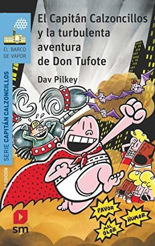 El Capitán Calzoncillos Y La Turbulenta Aventura De Don Tufo