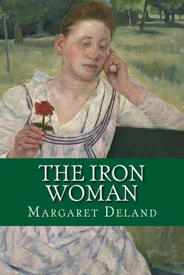 Libro The Iron Woman - Deland, Margaret