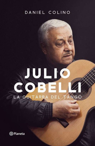 Libro: Julio Cobelli - La Guitarra Del Tango / Daniel Colino