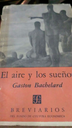 El Aire Y Los Sueños - Gaston Bachelard