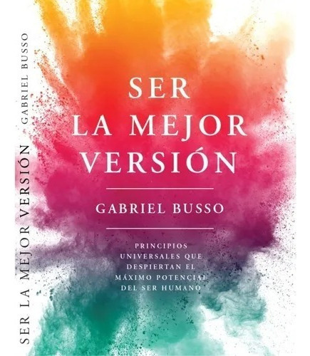 Libro Ser La Mejor Versión - Gabriel Busso