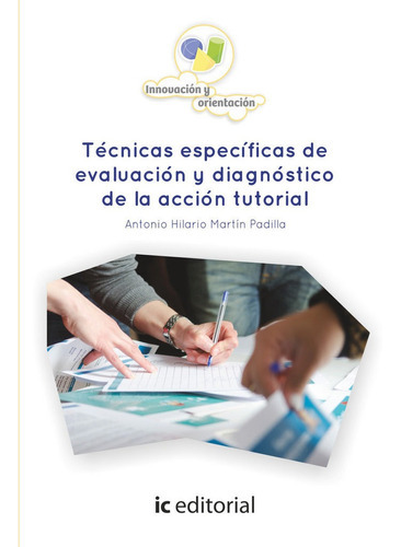 Tãâ©cnicas Especãâficas De Evaluaciãâ³n Y Diagnãâ³stico De La Acciãâ³n Tutorial, De Martín Padilla, Antonio Hilario. Ic Editorial, Tapa Blanda En Español