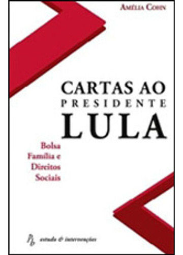 Cartas Ao Presidente Lula - Bolsa Familia E Direitos Sociais, De Cohn, Amélia. Editora Azougue Editorial, Capa Mole, Edição 1 Em Português, 2012