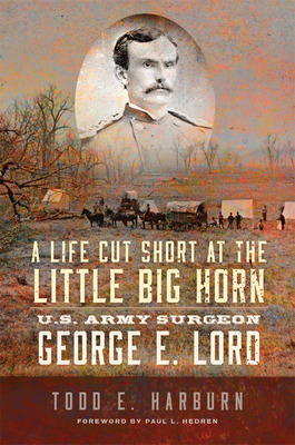 Libro A Life Cut Short At The Little Big Horn: U.s. Army ...