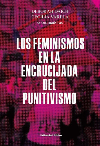 Los Feminismos En La Encrucijada Del Punitivismo - Daich, Va