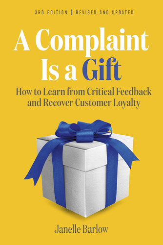 Libro: A Complaint Is A Gift, 3rd Edition: How To Learn From