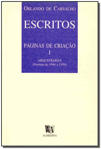 Escritos - Páginas De Criação, De Carvalho, Orlando De. Editora Almedina Em Português