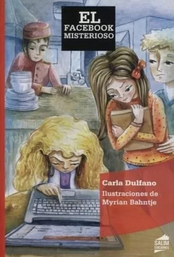 El Facebook Misterioso - Carla Dulfano - 10 11 12 Años