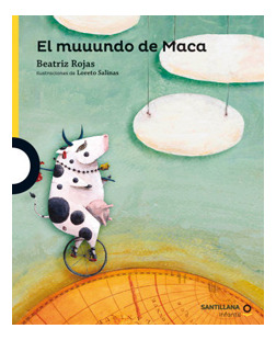 El Muuundo De Maca / Beatriz Rojas