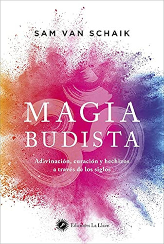 Magia Budista: Adivinación, Curación Y Hechizos A Través De 
