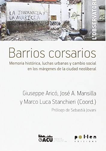 Barrios Corsarios : Memoria Histórica, Luchas Urbanas Y Camb