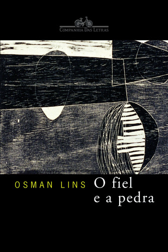 O fiel e a pedra, de Lins, Osman. Editora Schwarcz SA, capa mole em português, 2007