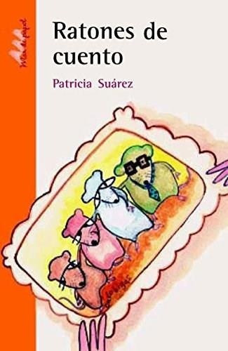 Ratones De Cuento, De Suarez, Patricia. Editorial Crecer Creando S.a. En Español