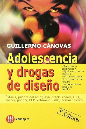 Adolescencia Y Drogas De Diseño : Éxtasis, Píldora Del Amor, Eva, Crack, Speed..., De Guillermo Cánovas Gaillemin. Editorial Mensajero S A, Tapa Blanda En Español, 1997