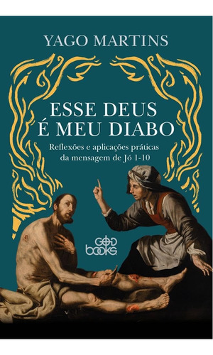 Esse Deus É Meu Diabo, De Yago Martins. Editora Godbooks, Capa Mole Em Português, 2023