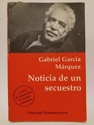 Noticia De Un Secuestro - García Márquez - Ed: Sudamericana