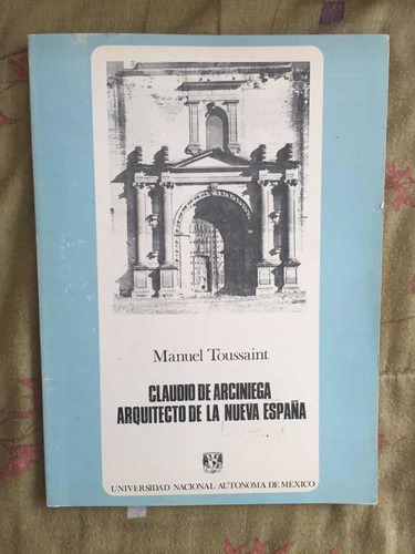 Libro Claudio De Arciniega Arquitecto De La Nueva España