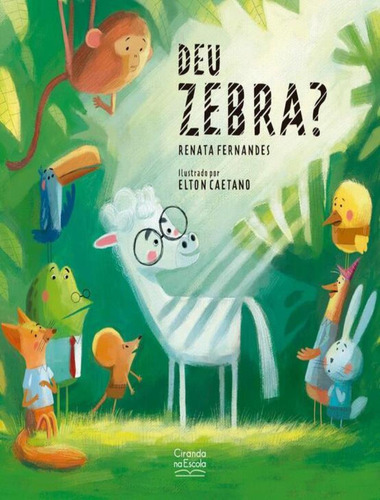 Deu Zebra: Deu Zebra?, De Fernandes, Renata. Editora Ciranda Cultural, Capa Mole, Edição 1 Em Português, 2023