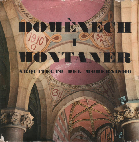 Domènech I Montaner - Arquitecto Del Modernismo - Livro - Maria Lluïsa Borràs