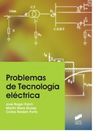 Problemas De Tecnologia Electrica - Roger Folch, José