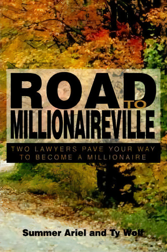 Road To Millionaireville, De Summer Ariel. Editorial Iuniverse, Tapa Dura En Inglés