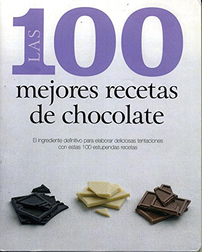 Libro 100 Mejores Recetas De Chocolate Rustica De Vv.aa. Par