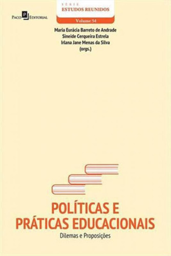 Políticas E Práticas Educacionais: Dilemas E Proposições, De Andrade, Maria Eurácia Barreto De. Editora Paco Editorial, Capa Mole Em Português