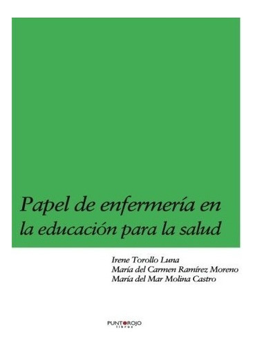 Libro : Papel De Enfermeria En La Educacion Para La Salud. 