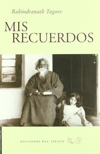 Mis recuerdos, de Rabindranath Tagore. Editorial Ediciones Del Viento (W), tapa blanda en español